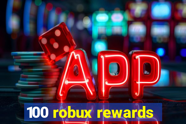 100 robux rewards